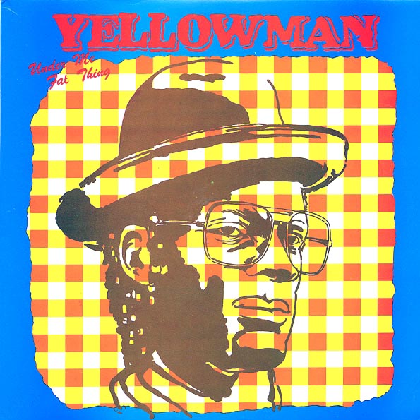 Yellowman - Under Me Fat Thing