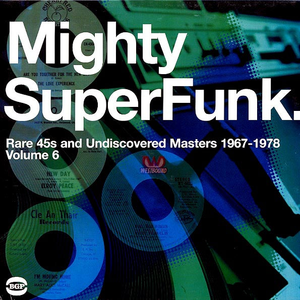 The Love Experience, The Phillips Brothers, Kim Tamanga, Etc. - Mighty Superfunk: Rare 45s And Undiscovered Masters 1967-1978 Volume 6