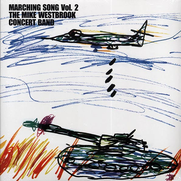 The Mike Westbrook Concert Band - Marching Song Volume 2