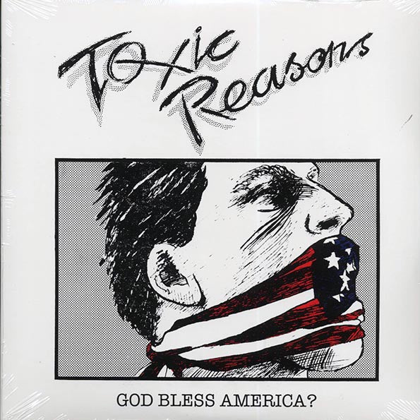Toxic Reasons - God Bless America?