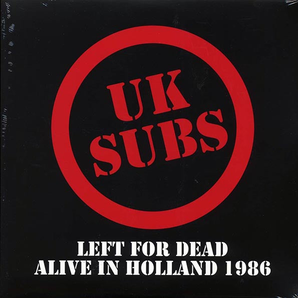 UK Subs - Left For Dead: Alive In Holland 1986