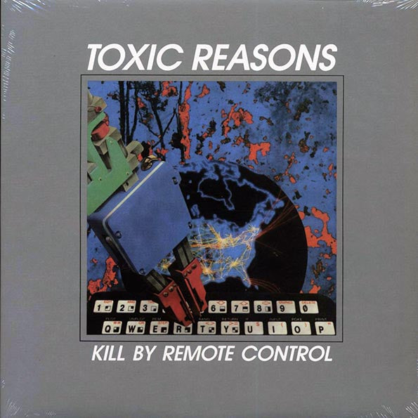 Toxic Reasons - Kill By Remote Control