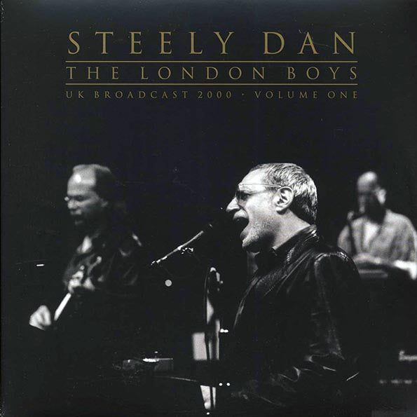 Steely Dan - The London Boys Volume 1: UK Broadcast 2000