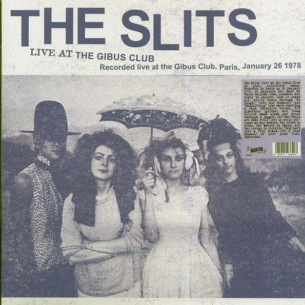 The Slits - Live At The Gibus Club, Paris, January 26, 1978